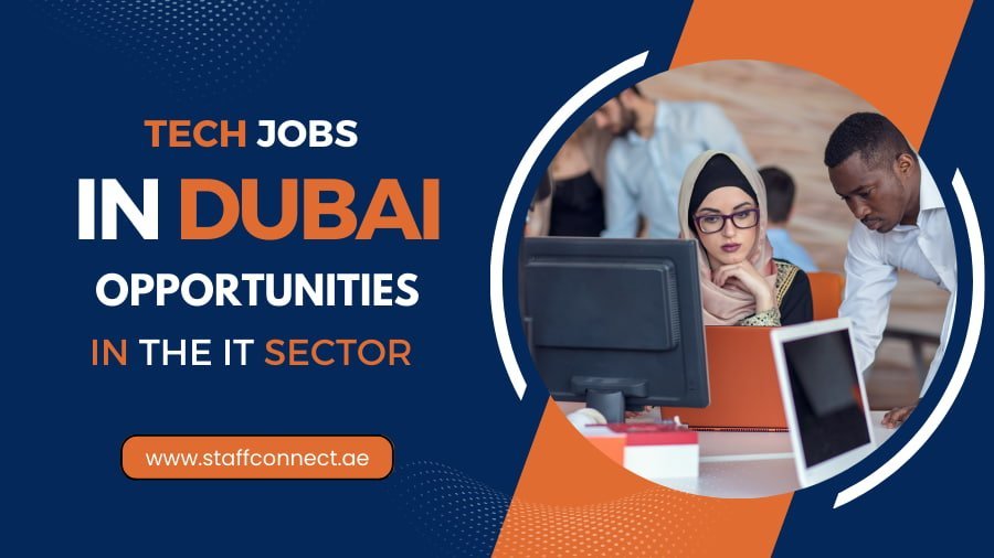 Tech Jobs In Dubai: Opportunities In The IT Sector