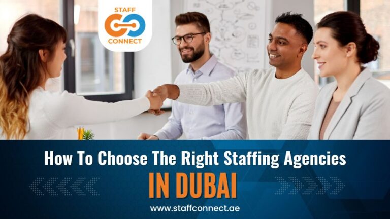 How to Choose the Right Staffing Agencies in Dubai