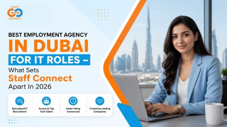 Best Employment Agency In Dubai For IT Roles – What Sets Staff Connect Apart In 2026